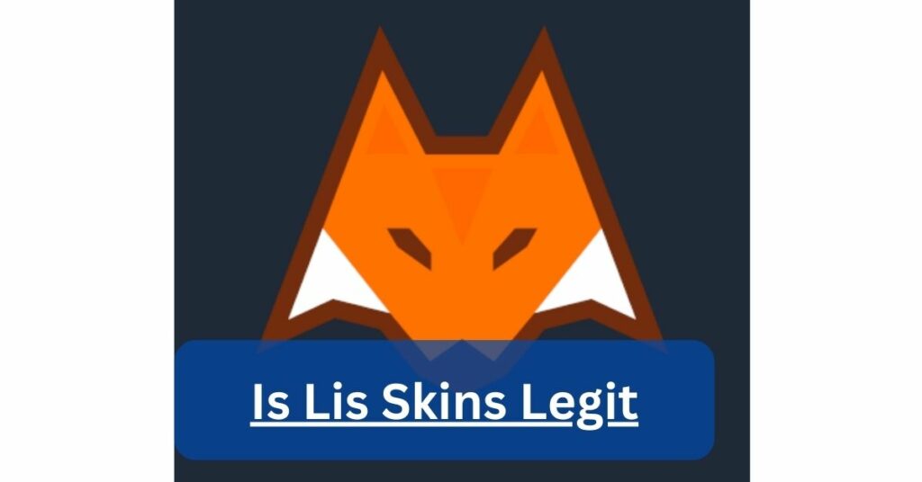 Is Lis Skins Legit
