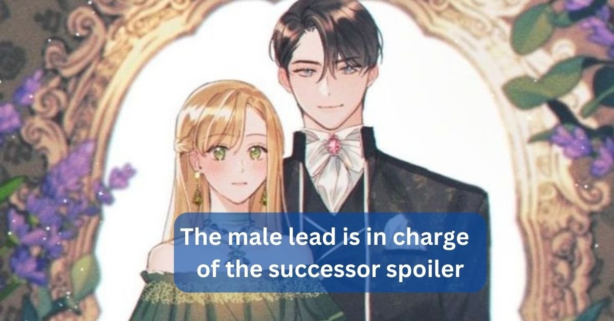 The male lead is in charge of the successor spoiler - Detail