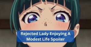 Rejected Lady Enjoying A Modest Life Spoiler - Your Curiosity Satisfied, And More!