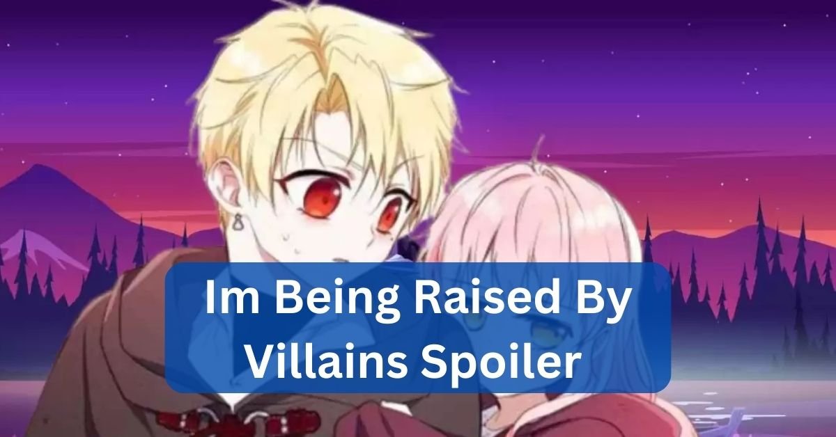 Im Being Raised By Villains Spoiler - Unexpected Friendships