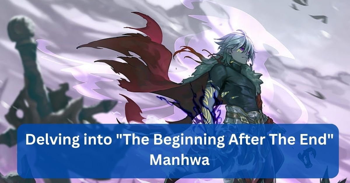 Delving into "The Beginning After The End" Manhwa