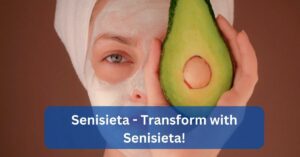 Senisieta - Transform with Senisieta!