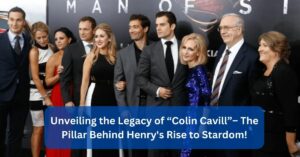 Unveiling the Legacy of “Colin Cavill”– The Pillar Behind Henry's Rise to Stardom!