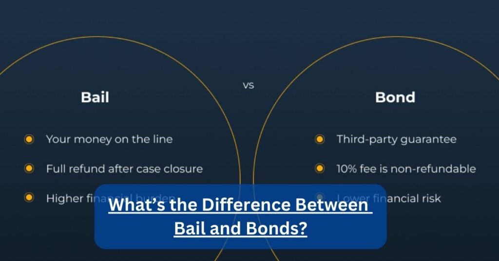 What’s the Difference Between Bail and Bonds