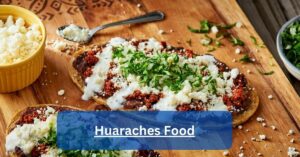Huaraches Food