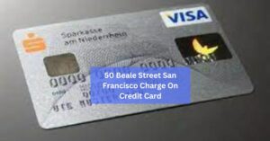 50 Beale Street San Francisco Charge On Credit Card