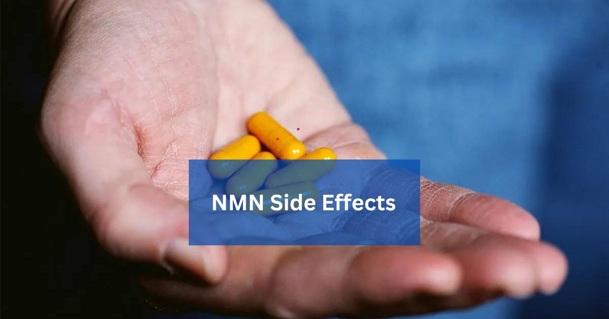 NMN Side Effects What You Need To Know!
