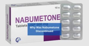 Why Was Nabumetone Discontinued